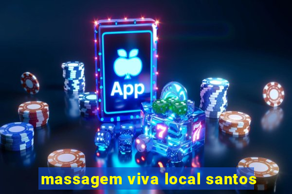 massagem viva local santos